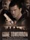 Gone Tomorrow