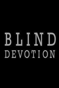 Blind Devotion - Poster