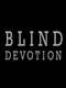 Blind Devotion