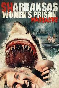 Sharkansas Women's Prison Massacre - Poster