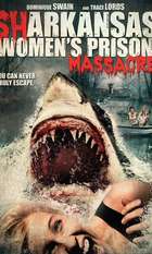 Sharkansas Women's Prison Massacre