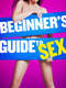 Beginner's Guide to Sex