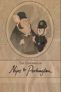 The Casebook of Nips and Porkington - Poster