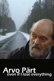 Arvo Pärt: Even if I lose everything