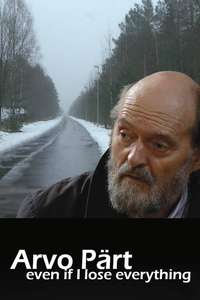 Arvo Pärt: Even if I lose everything - Poster