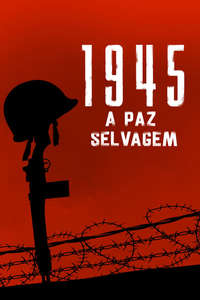 1945: The Savage Peace - Poster