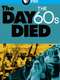 The Day the '60s Died