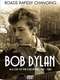 Bob Dylan: Roads Rapidly Changing - In & Out of the Folk Revival 1961 - 1965