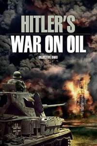 Objective Baku: Hitler's war on oil - Poster