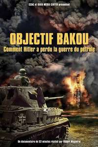 Objective Baku: Hitler's war on oil - Poster