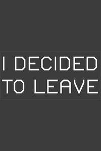 I Decided to Leave - Poster