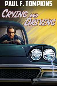 Paul F. Tompkins: Crying and Driving - Poster