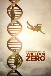 The Reconstruction of William Zero - Poster