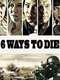 6 Ways to Die