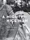 A Mighty Nice Man