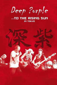 Deep Purple: ...To the Rising Sun in Tokyo - Poster