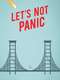 Let's Not Panic