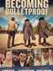 Becoming Bulletproof