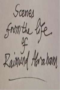 Scenes from the Life of Raimund Abraham - Poster
