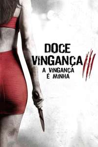 I Spit on Your Grave III: Vengeance is Mine - Posters