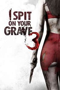 I Spit on Your Grave III: Vengeance is Mine - Posters