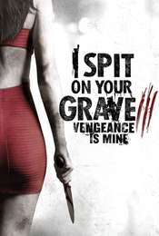I Spit on Your Grave III: Vengeance is Mine