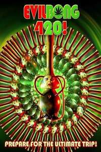 Evil Bong 420 - Poster