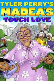 Tyler Perry's Madea's Tough Love