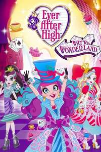 Ever After High: Way Too Wonderland - Poster
