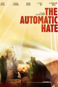 The Automatic Hate - Poster