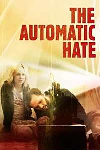 The Automatic Hate - Poster