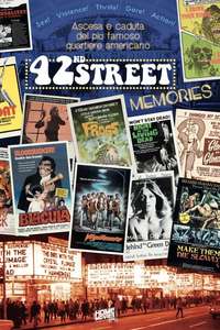 42nd Street Memories: The Rise and Fall of America's Most Notorious Street - Poster