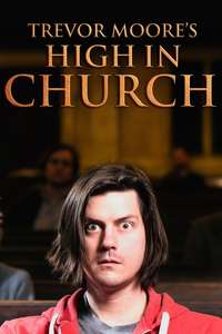 Trevor Moore: High In Church - Poster