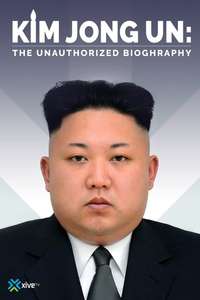 Kim Jong Un: The Unauthorized Biography - Poster