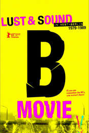 B-Movie: Lust & Sound in West-Berlin