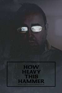 How Heavy This Hammer - Poster