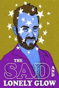 The Sad and Lonely Glow - Poster