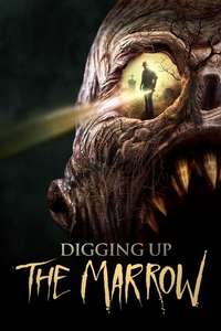 Digging Up the Marrow - Poster