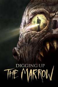 Digging Up the Marrow - Poster