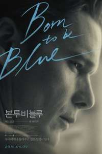 Born to Be Blue - Poster