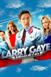 Larry Gaye: Renegade Male Flight Attendant - Poster