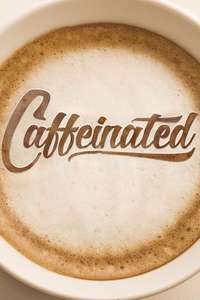 Caffeinated - Poster