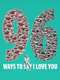 96 Ways to Say I Love You