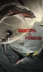 Sharktopus vs. Pteracuda