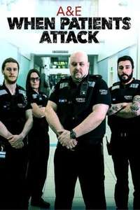 A & E: When Patients Attack - Poster