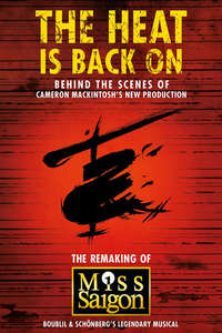 The Heat Is Back On: The Remaking of Miss Saigon - Poster
