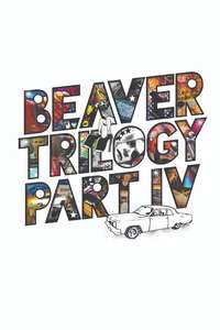 Beaver Trilogy Part IV - Poster
