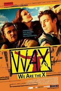 Wax: We Are The X - Poster