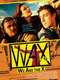Wax: We Are The X