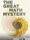 The Great Math Mystery